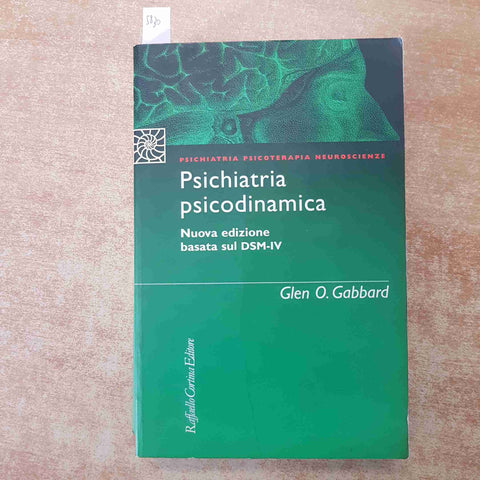 PSICHIATRIA PSICODINAMICA GLEN O GABBARD 1995 EDIZIONE BASATA SU DSM-IV CORTINA