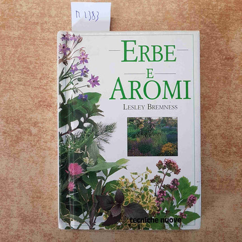 ERBE E AROMI LESLEY BREMNESS TECNICHE NUOVE GUIDA PRATICA ERBE AROMATICHE 1997