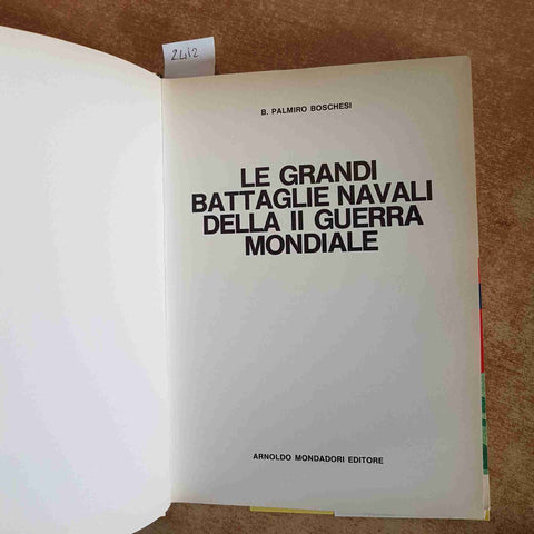 LE GRANDI BATTAGLIE NAVALI DELLA II GUERRA MONDIALE BOSCHESI 1971 MONDADORI
