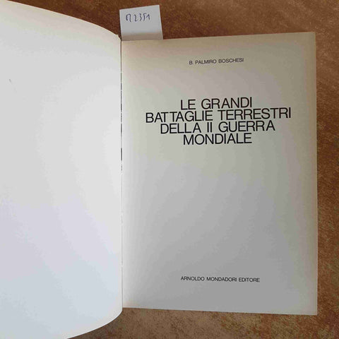 LE GRANDI BATTAGLIE TERRESTRI DELLA II GUERRA MONDIALE 1972 BOSCHESI - MONDADORI