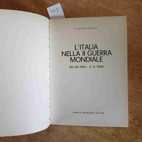 L'ITALIA NELLA II GUERRA MONDIALE 1943-1945 BOSCHESI 1976 MONDADORI FASCISMO