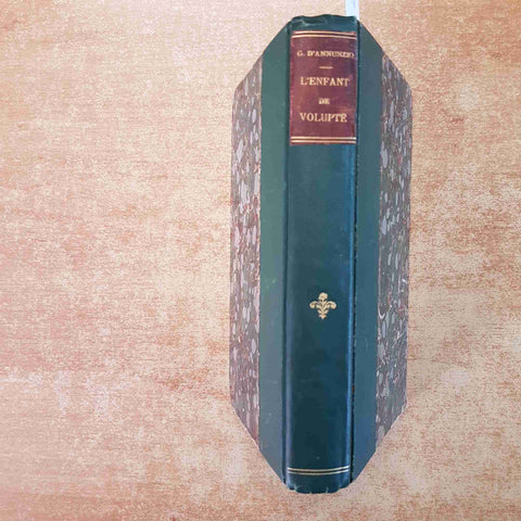 GABRIELE D'ANNUNZIO - L'ENFANT DE VOLUPTE' 1896 CALMANN LEVY EDIZIONE FRANCESE