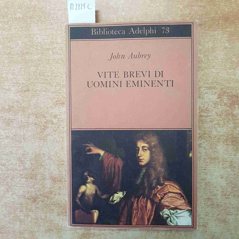 VITE BREVI DI UOMINI EMINENTI  John Aubrey 1977 Adelphi biblioteca