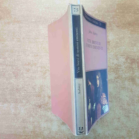 VITE BREVI DI UOMINI EMINENTI  John Aubrey 1977 Adelphi biblioteca