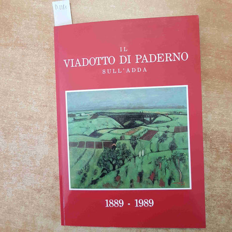 IL VIADOTTO DI PADERNO SULL'ADDA 1889-1989 STORIA DEL PONTE ROTHLISBERGER