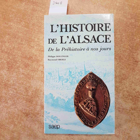 L'HISTOIRE DE L'ALSACE DE LA PREHISTOIRE A NOS JOURS storia dell'Alsazia OBERLE