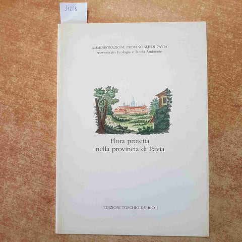 FLORA PROTETTA NELLA PROVINCIA DI PAVIA 1991 PIANTE ILLUSTRATO