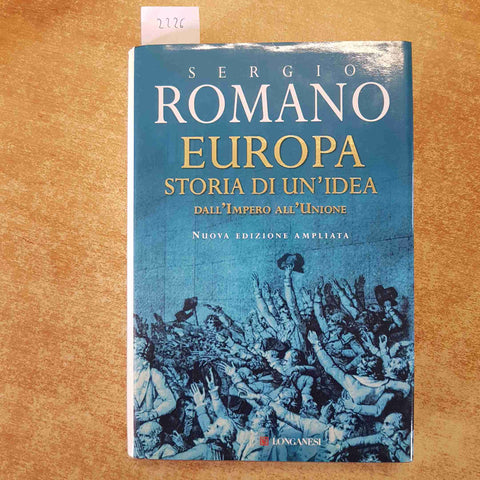 EUROPA STORIA DI UN'IDEA - SERGIO ROMANO 2006 POLITICA UNIONE EUROPEA Longanesi