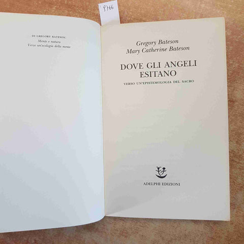 DOVE GLI ANGELI ESITANO - BATESON GREGORY - ADELPHI 1989 EPISTEMOLOGIA DEL SACRO