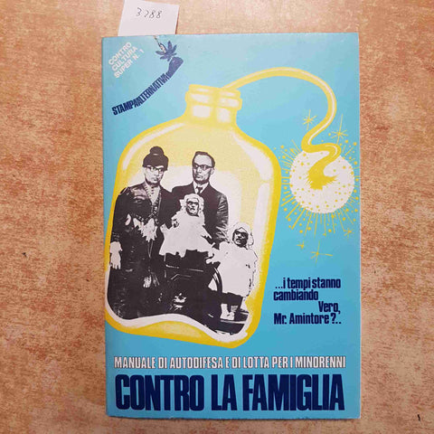 CONTRO LA FAMIGLIA MANUALE DI AUTODIFESA LOTTA MINORENNI CONTROCULTURA 1975