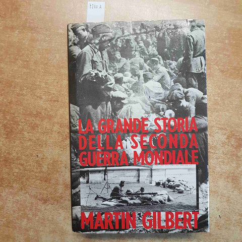 LA GRANDE STORIA DELLA SECONDA GUERRA MONDIALE 1991 MARTIN GILBERT - CDE