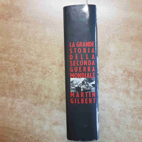LA GRANDE STORIA DELLA SECONDA GUERRA MONDIALE 1991 MARTIN GILBERT - CDE