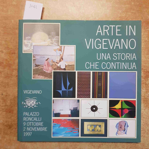 ARTE IN VIGEVANO UNA STORIA CHE CONTINUA CATALOGO MOSTRA 1997 FRANZOSO GIUSEPPE