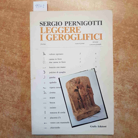 LEGGERE I GEROGLIFICI INTRODUZIONE SCRITTURA EGIZIANA - SERGIO PERNIGOTTI 1988
