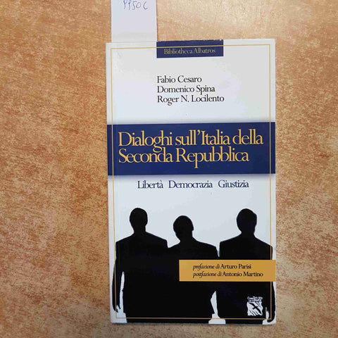 DIALOGHI SULL'ITALIA DELLA SECONDA REPUBBLICA LIBERTA DEMOCRAZIA GIUSTIZIA 2013
