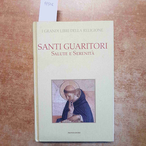 SANTI GUARITORI SALUTE E SERENITA' I GRANDI LIBRI DELLA RELIGIONE 2006 SORRISI