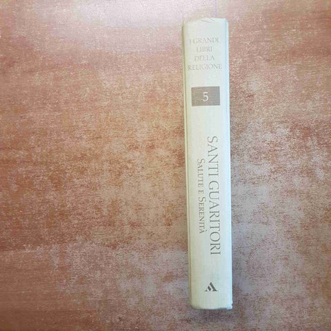 SANTI GUARITORI SALUTE E SERENITA' I GRANDI LIBRI DELLA RELIGIONE 2006 SORRISI