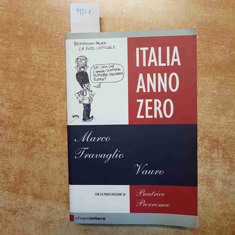 ITALIA ANNO ZERO - TRAVAGLIO VAURO 1°ediz. POLITICA ANNOZERO 2009 CHIARELETTERE