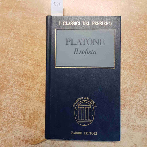 PLATONE - IL SOFISTA - I CLASSICI DEL PENSIERO FABBRI - FILOSOFIA GRECA 1996