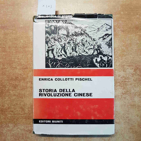 STORIA DELLA RIVOLUZIONE CINESE - ENRICA COLLOTTI PISCHEL 1973 EDITORI RIUNITI