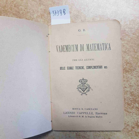VADEMECUM DI MATEMATICA PER LE SCUOLE TECNICHE E COMPLEMENTARI 1913 CAPPELLI