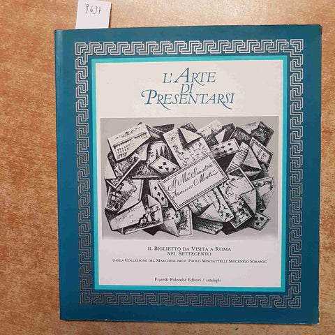 L'ARTE DI PRESENTARSI BIGLIETTI DA VISITA ROMA SETTECENTO PALOMBI 1985 CATALOGO