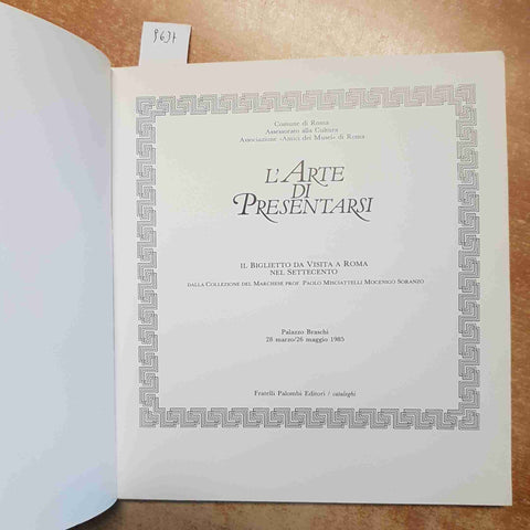 L'ARTE DI PRESENTARSI BIGLIETTI DA VISITA ROMA SETTECENTO PALOMBI 1985 CATALOGO