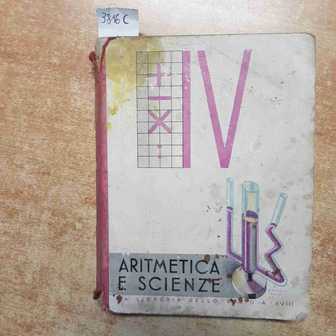 IL LIBRO DELLA IV CLASSE ELEMENTARE ARITMETICA SCIENZE 1939 LIBRERIA DELLO STATO
