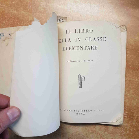IL LIBRO DELLA IV CLASSE ELEMENTARE ARITMETICA SCIENZE 1939 LIBRERIA DELLO STATO