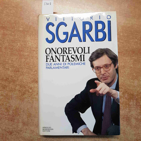ONOREVOLI FANTASMI - VITTORIO SGARBI - PRIMA EDIZIONE 1994 MONDADORI politica