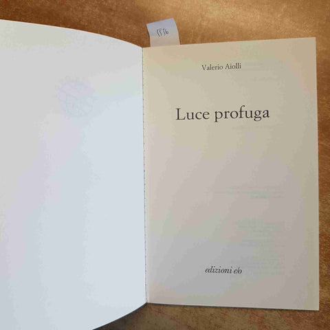 LUCE PROFUGA - VALERIO AIOLLI - EDIZIONI E/O - 2001 ROMANZO NARRATIVA ITALIANA