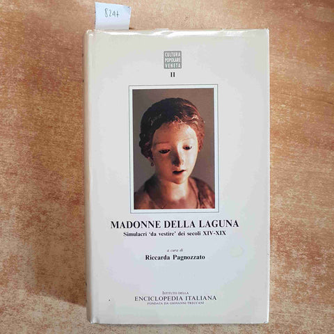 MADONNE DELLA LAGUNA SIMULACRI DA VESTIRE SECOLI XIV-XIX 1993 PAGNOZZATO