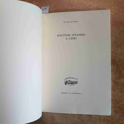 SCRITTORI STRANIERI A CAPRI - ETTORE SETTANNI - EDIZIONI LA CONCHIGLIA 1986