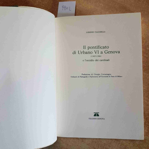 IL PONTIFICATO DI URBANO VI A GENOVA 1385 E L'ECCIDIO DEI CARDINALI - TACCHELLA
