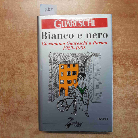 BIANCO E NERO GIOVANNINO GUARESCHI A PARMA 1929-1938 RIZZOLI 1°edizione 2001