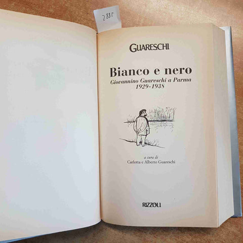 BIANCO E NERO GIOVANNINO GUARESCHI A PARMA 1929-1938 RIZZOLI 1°edizione 2001