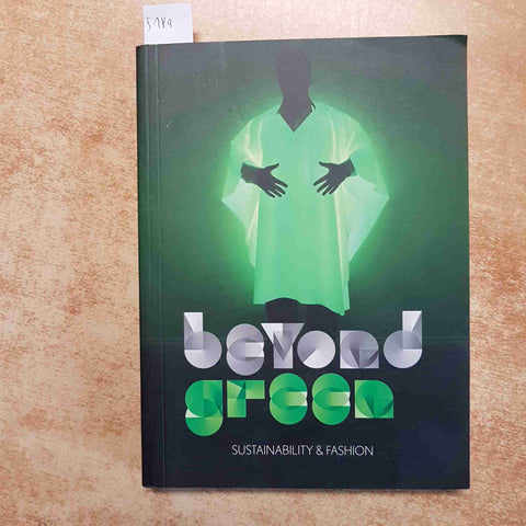 BEYOND GREEN SUSTAINABILITY & FASHION + DVD LIBRO DESIGN MODA ECOLOGIA 2008