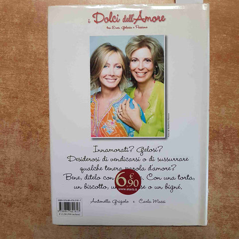 I DOLCI DELL'AMORE TRA EROS GELOSIA E PASSIONE RICETTE - GRIGOLO 2007 BONECHI