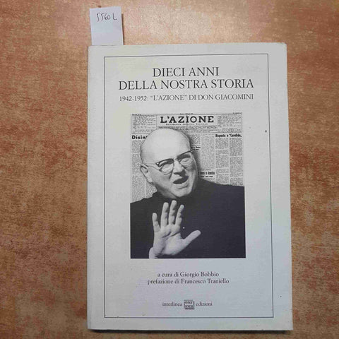 DIECI ANNI DELLA NOSTRA STORIA 1942-1952 L'AZIONE DI DON GIACOMINI - INTERLINEA