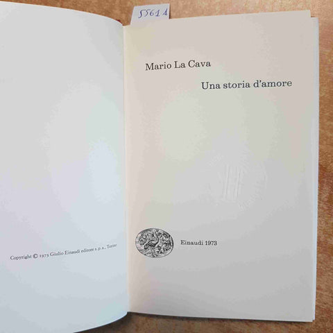 MARIO LA CAVA - UNA STORIA D'AMORE - EINAUDI - PRIMA EDIZIONE 1973 I CORALLI