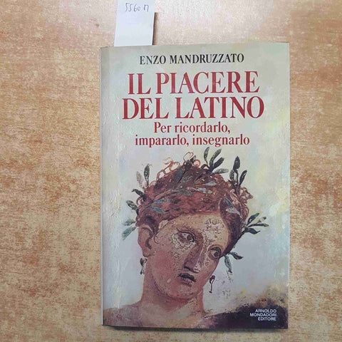 IL PIACERE DEL LATINO PER RICORDARLO IMPARARLO INSEGNARLO 2°ED. MANDRUZZATO 1989