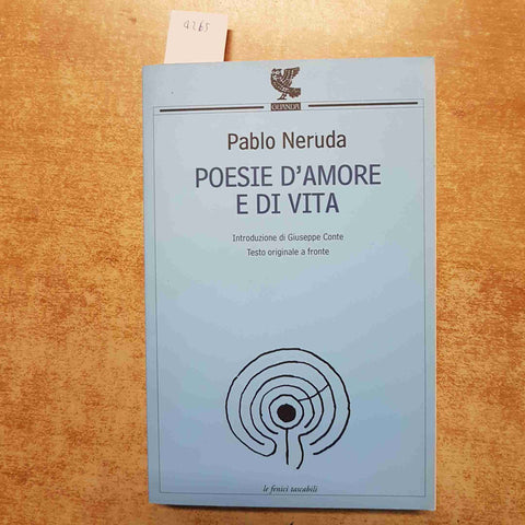 PABLO NERUDA - POESIE D'AMORE E DI VITA TESTO ORIGINALE A FRONTE 2007 GUANDA