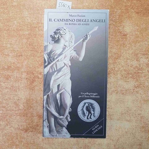 IL CAMMINO DEGLI ANGELI DA ROMA AD ASSISI GUIDA UFFICIALE 2010 MARCO FAZION