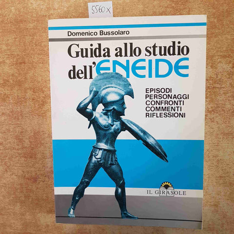 GUIDA ALLO STUDIO DELL'ENEIDE EPISODI PERSONAGGI COMMENTI RIFLESSIONI Bussolaro