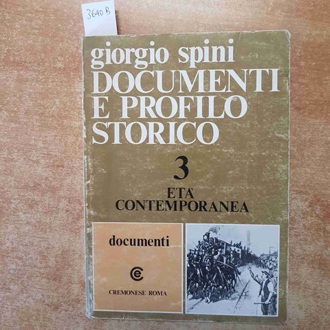 DOCUMENTI E PROFILO STORICO 3 ETA' CONTEMPORANEA GIORGIO SPINI 1975 CREMONESE