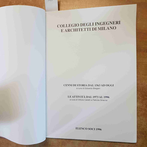 COLLEGIO DEGLI INGEGNERI E ARCHITETTI DI MILANO 1563-1996 STORIA ED ELENCO SOCI