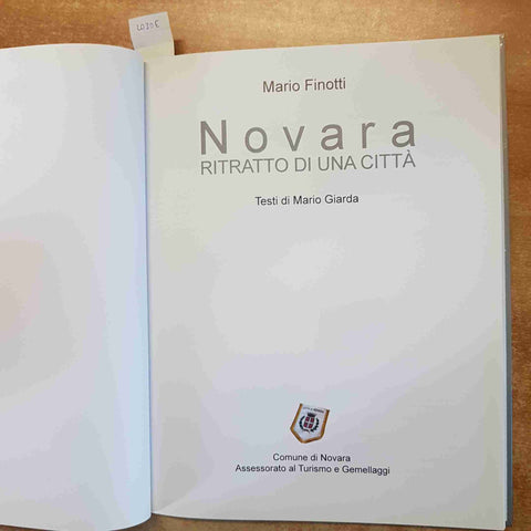 NOVARA RITRATTO DI UNA CITTA' 2003 GIARDA - FOTOGRAFIA ARCHITETTURA STORIA ARTE