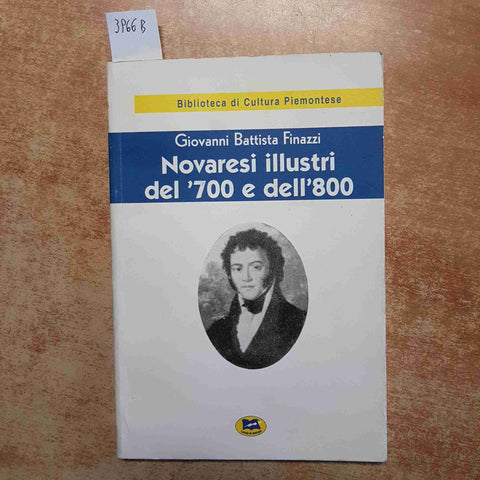 NOVARESI ILLUSTRI DEL '700 E DELL'800 STORIA NOVARA PIEMONTE - GIOVANNI FINAZZI