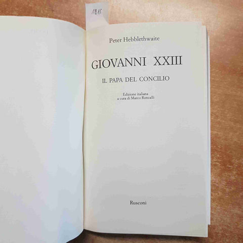GIOVANNI XXIII IL PAPA DEL CONCILIO - PETER HEBBLETHWAITE 1989 RUSCONI 1°EDIZ.