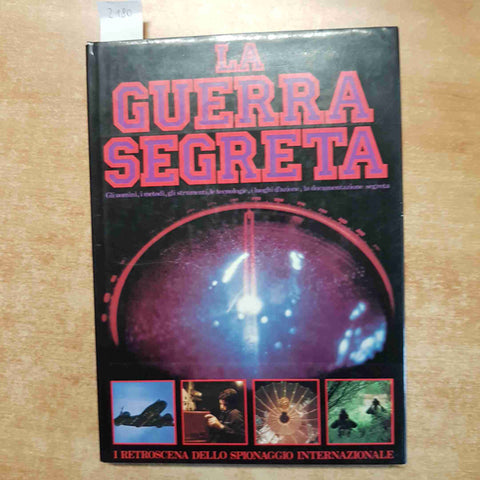 LA GUERRA SEGRETA SPIE CONTROSPIONAGGIO E SERVIZI SEGRETI 1984 GREMESE - KENNEDY